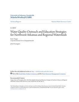 Water Quality Outreach and Education Strategies for Northwest Arkansas and Regional Watersheds Katie Teague Cooperative Extension Service, Kteague@Uark.Edu
