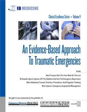 Clinical Excellence Series Volume V an Evidence-Based Approach to Traumatic Emergencies
