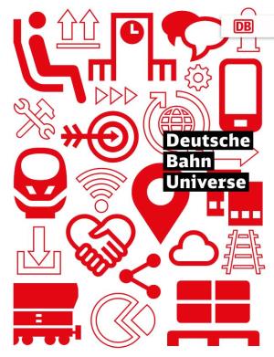 Deutsche Bahn Universe Deutsche Bahn Group 2018 Integrated Report