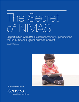 The Secret of NIMAS Opportunities with XML-Based Accessibility Specifications for Pre K-12 and Higher Education Content