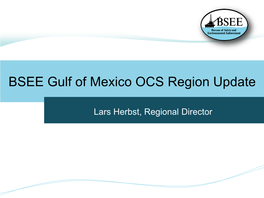 BSEE Gulf of Mexico OCS Region Update