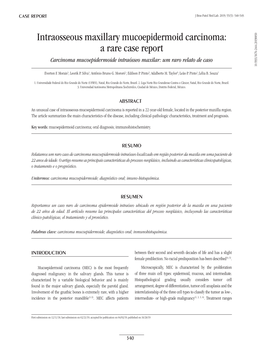 Intraosseous Maxillary Mucoepidermoid Carcinoma: a Rare Case Report Carcinoma Mucoepidermoide Intraósseo Maxilar: Um Raro Relato De Caso 10.5935/1676-2444.20190050