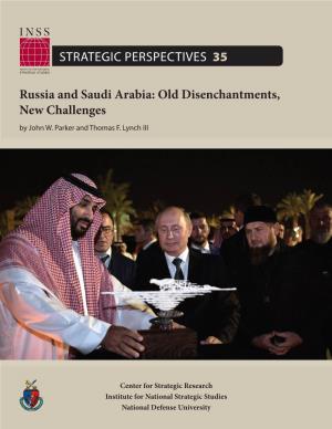 Russia and Saudi Arabia: Old Disenchantments, New Challenges by John W