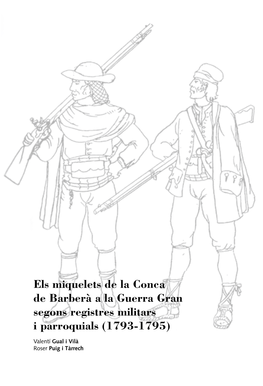 Els Miquelets De La Conca De Barberà a La Guerra Gran Segons Registres Militars I Parroquials (1793-1795)