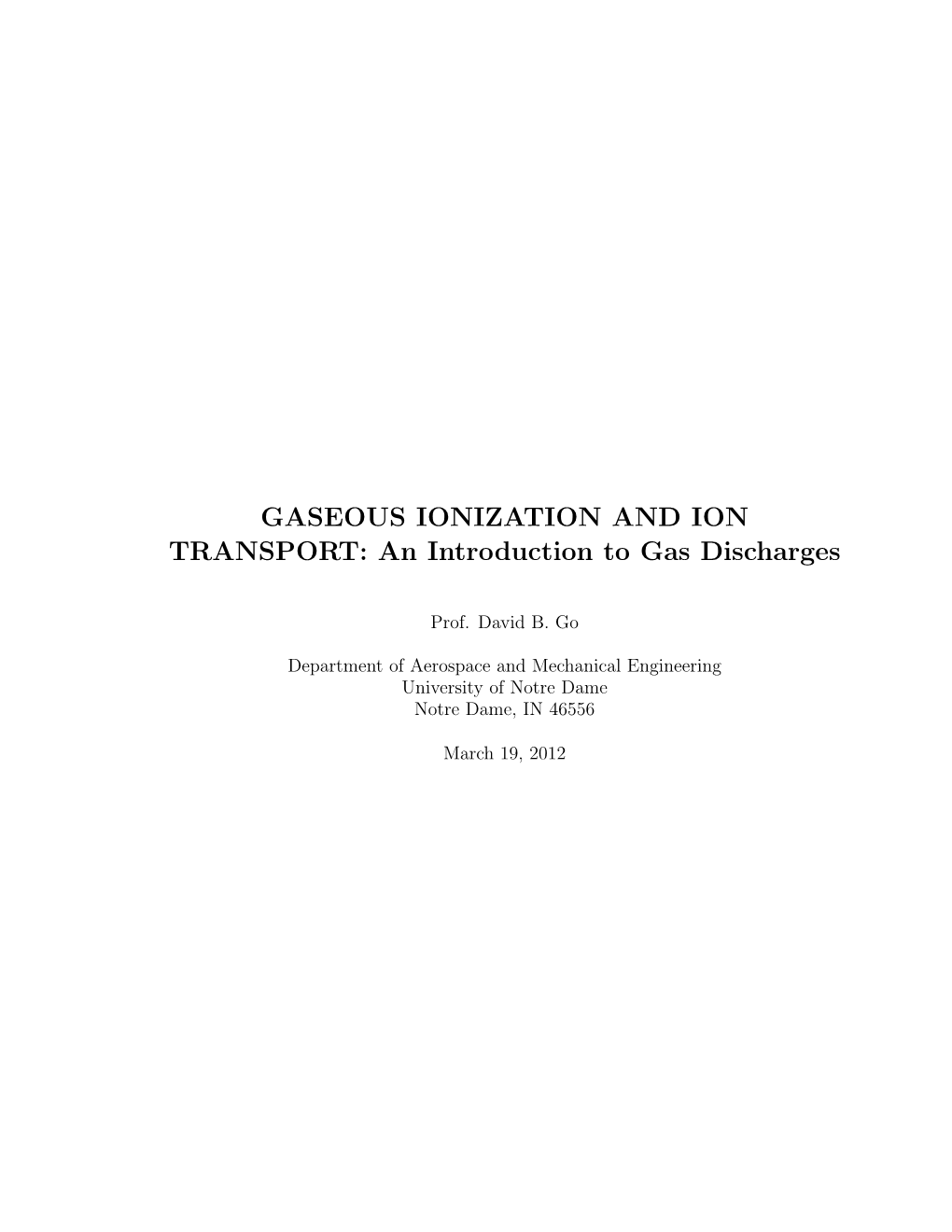 GASEOUS IONIZATION and ION TRANSPORT: an Introduction to Gas Discharges