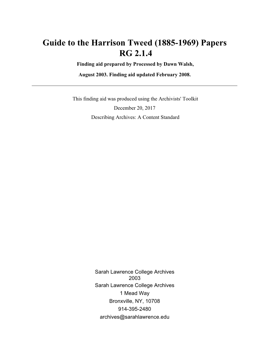 Guide to the Harrison Tweed (1885-1969) Papers RG 2.1.4 Finding Aid Prepared by Processed by Dawn Walsh, August 2003