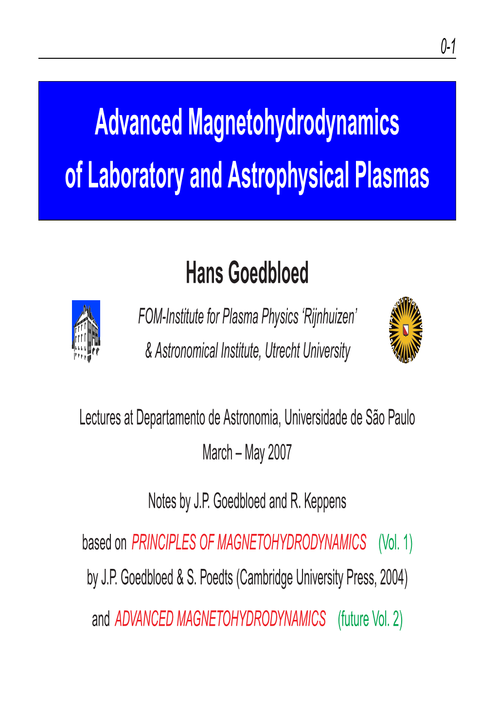 Advanced Magnetohydrodynamics of Laboratory and Astrophysical Plasmas