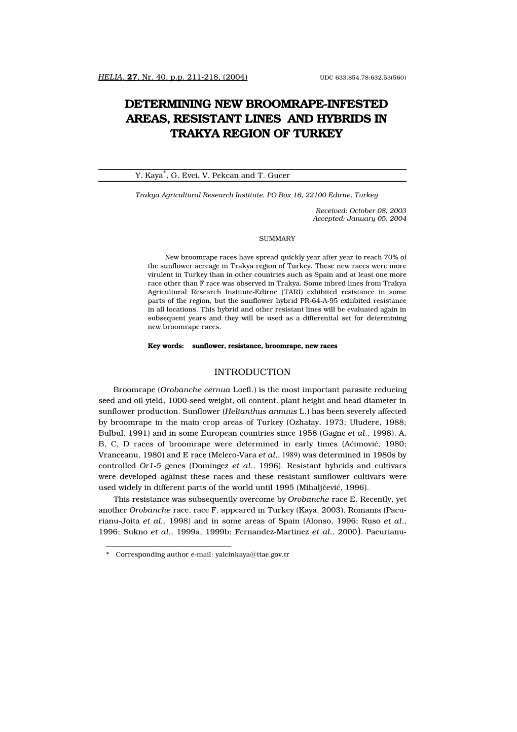 Determining New Broomrape-Infested Areas, Resistant Lines and Hybrids in Trakya Region of Turkey