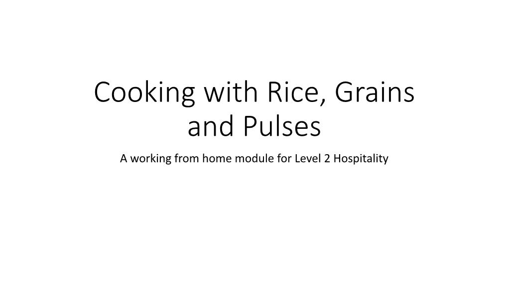 Cooking with Rice, Grains and Pulses a Working from Home Module for Level 2 Hospitality Rice