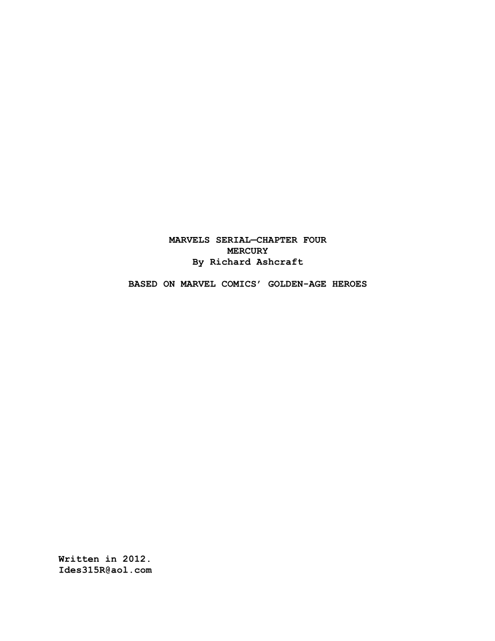 MARVELS SERIAL—CHAPTER FOUR MERCURY by Richard Ashcraft BASED on MARVEL COMICS' GOLDEN-AGE HEROES Written in 2012. Ides315r