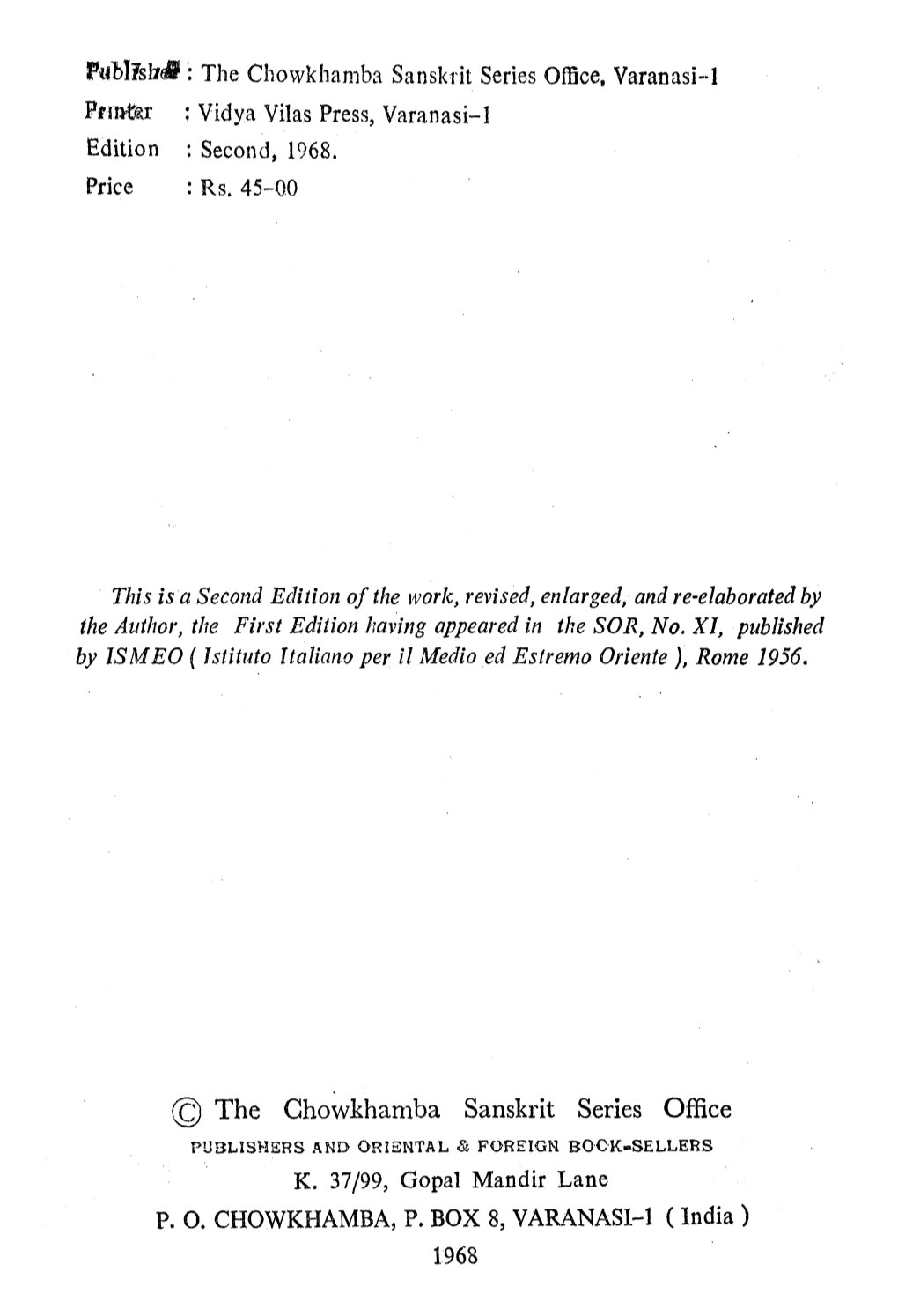 The Chowkhamba Sanskrit Series Office, Varanasi-1 •Prirtkr : Vidya Vilas Press, Varanasi-1 Edition : Second, 1968