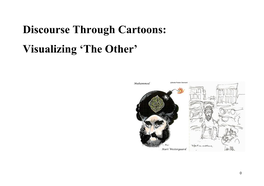 Discourse Through Cartoons: Visualizing 'The Other'