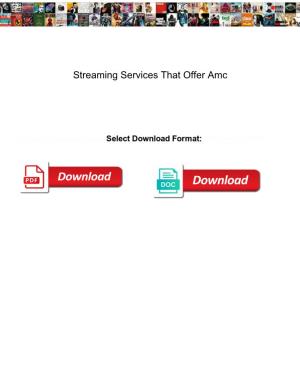Streaming Services That Offer Amc