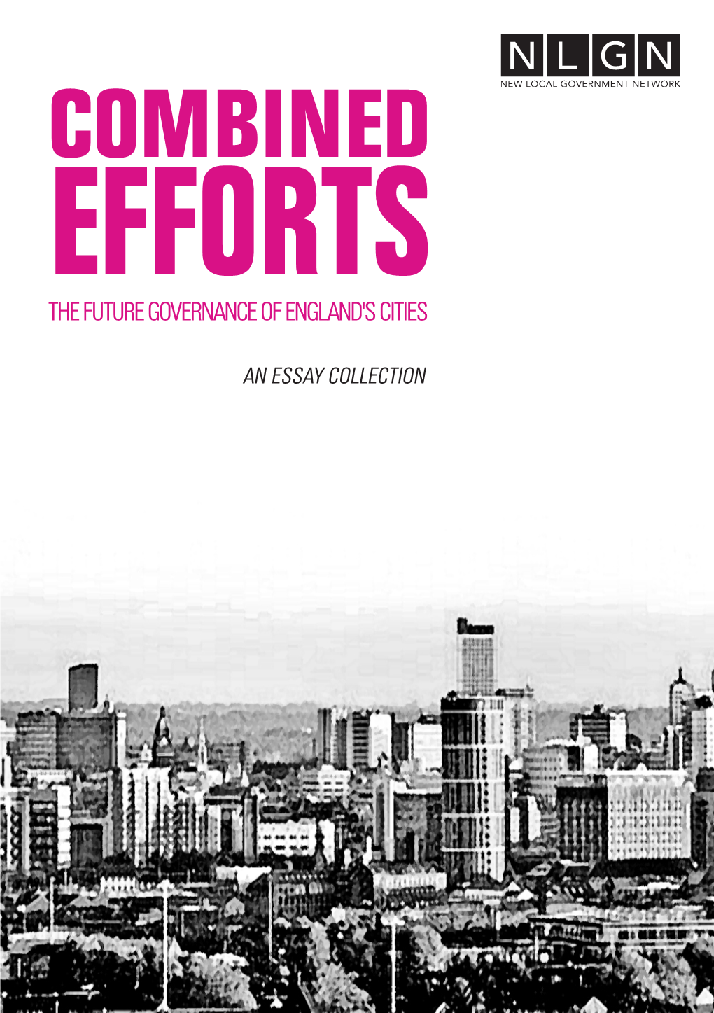 Combined Efforts the Future Governance of England's Cities