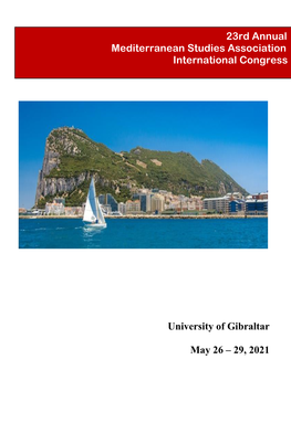 University of Gibraltar May 26 – 29, 2021 23Rd Annual Mediterranean Studies Association International Congress