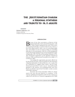 The Jesuit/Ignatian Charism: a Personal Synthesis and Tribute to Fr. P. Arrupe