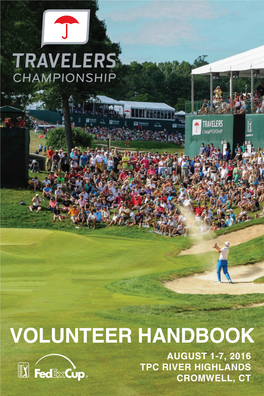 Volunteer Handbook August 1-7, 2016 Tpc River Highlands Cromwell, Ct Table of Contents