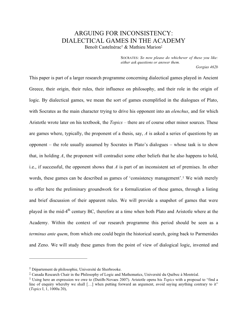 DIALECTICAL GAMES in the ACADEMY Benoît Castelnérac† & Mathieu Marion‡