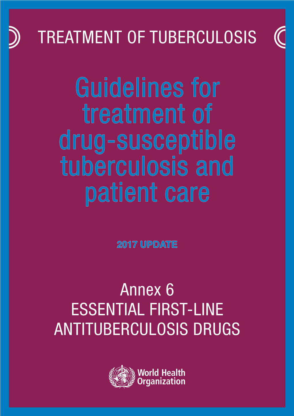 Guidelines for Treatment of Drug-Susceptible Tuberculosis and Patient Care