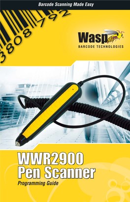 Programming Guide 1400 10Th Street Plano, TX 75074 0308 US Pen Scanner Programming Guide Wasp Barcode Technologies