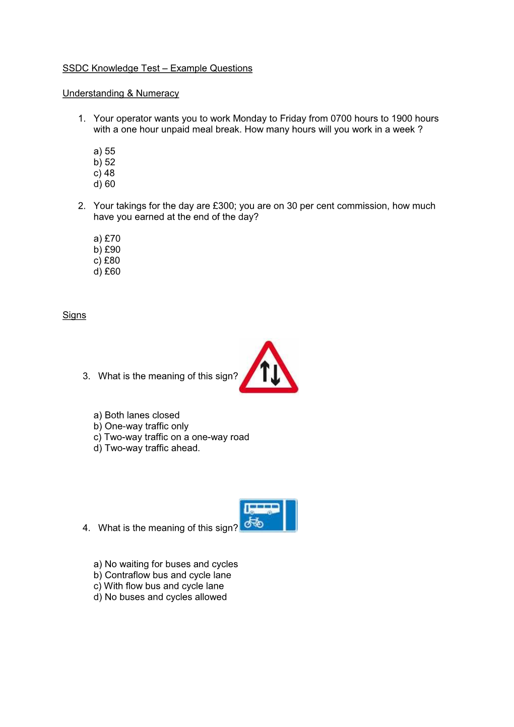 SSDC Knowledge Test – Example Questions Understanding & Numeracy 1. Your Operator Wants You to Work Monday to Friday From