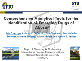 Comprehensive Analytical Tools for the Identification of Emerging Drugs of Abuse Luis E