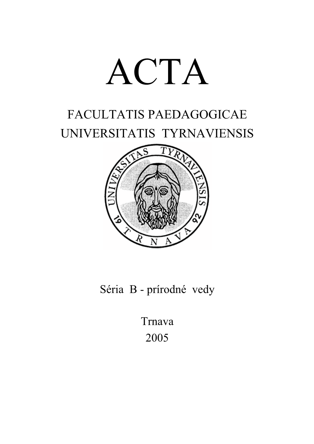 Facultatis Paedagogicae Universitatis Tyrnaviensis