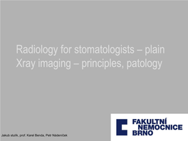 Plain Xray Imaging – Principles, Patology