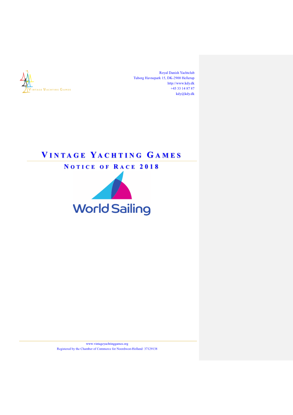 Vintage Yachting Games Organization, the Royal Danish Yacht Club and Hellerup Sailing Club Proudly Present the Notice of Race for the Third Vintage Yachting Games