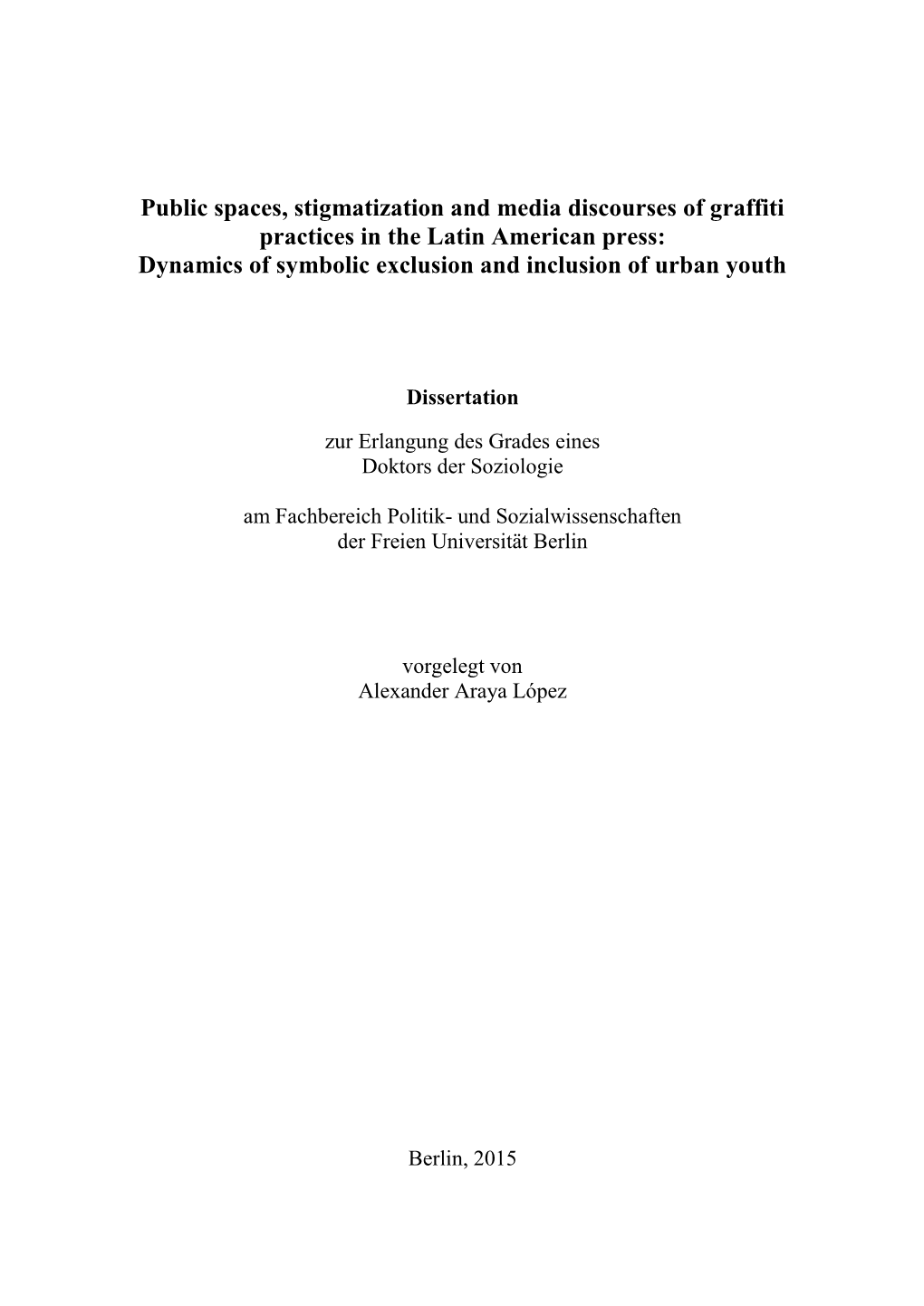 Public Spaces, Stigmatization and Media Discourses of Graffiti Practices in the Latin American Press: Dynamics of Symbolic Exclusion and Inclusion of Urban Youth