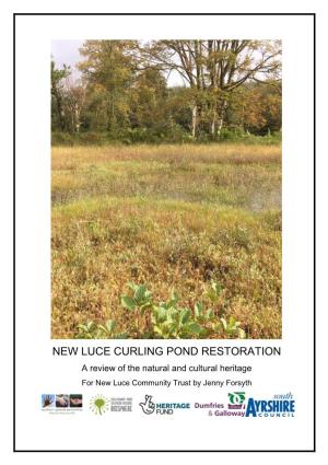 NEW LUCE CURLING POND RESTORATION a Review of the Natural and Cultural Heritage for New Luce Community Trust by Jenny Forsyth