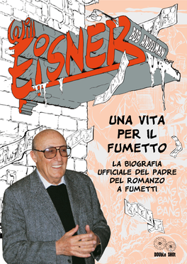 Una Vita Per Il Fumetto La Biografia Ufficiale Del Padre Del Romanzo a Fumetti UNA VITA PER IL FUMETTO LA BIOGRAFIA UFFICIALE DEL PADRE DEL ROMANZO a FUMETTI