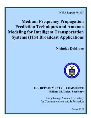 Medium Frequency Propagation Prediction Techniques and Antenna Modeling for Intelligent Transportation Systems (ITS) Broadcast Applications