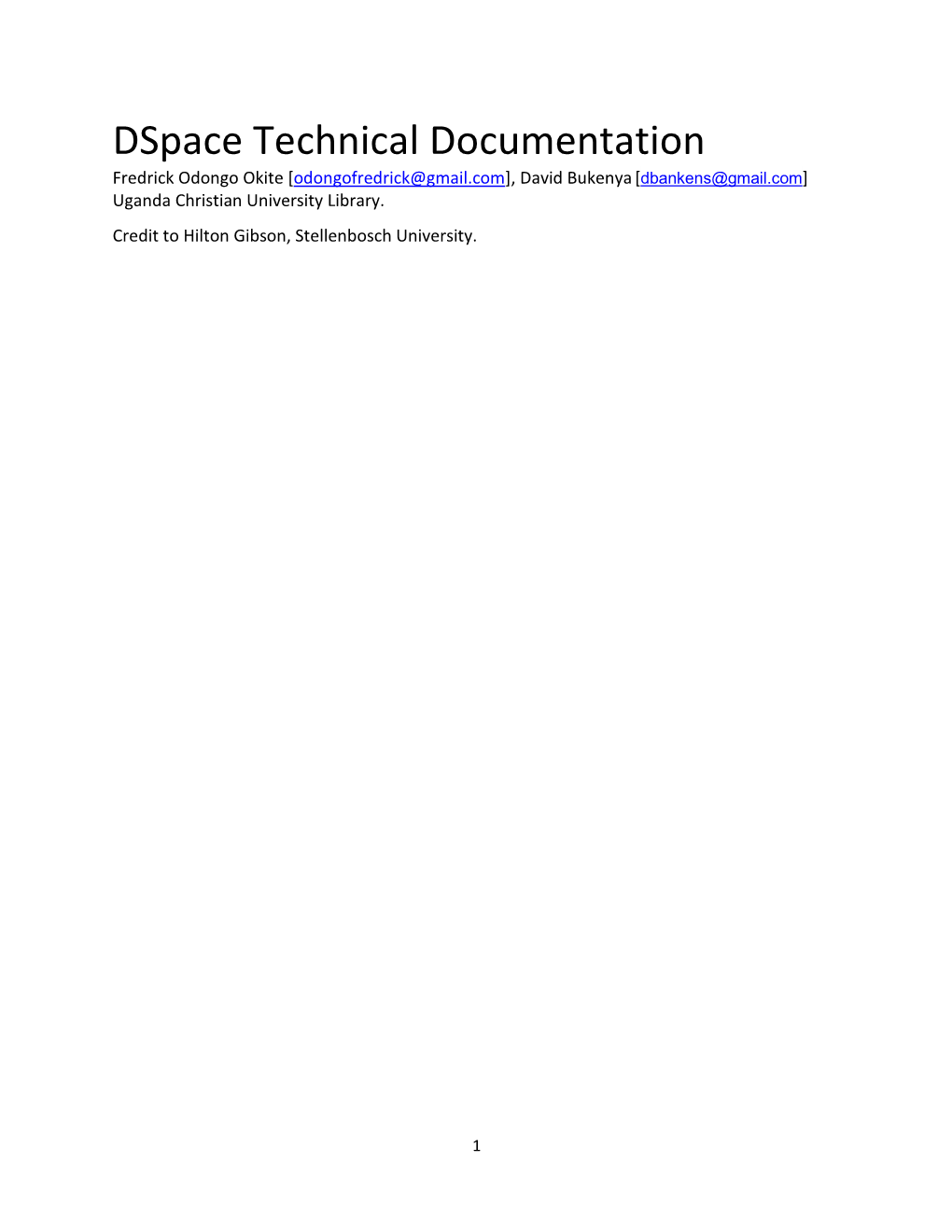 Dspace Technical Documentation Fredrick Odongo Okite [Odongofredrick@Gmail.Com], David Bukenya [Dbankens@Gmail.Com] Uganda Christian University Library