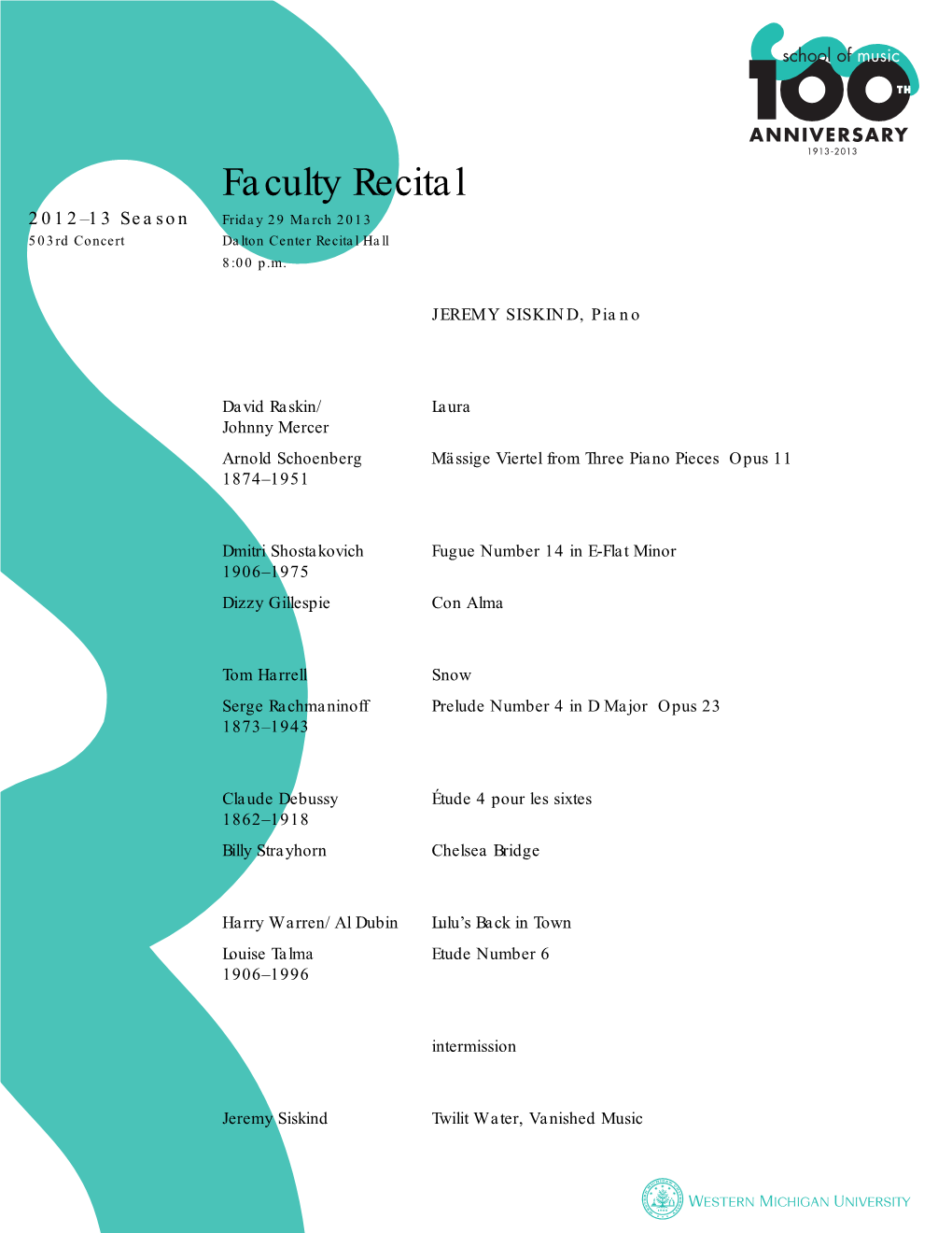 Faculty Recital 2012–13 Season Friday 29 March 2013 503Rd Concert Dalton Center Recital Hall 8:00 P.M