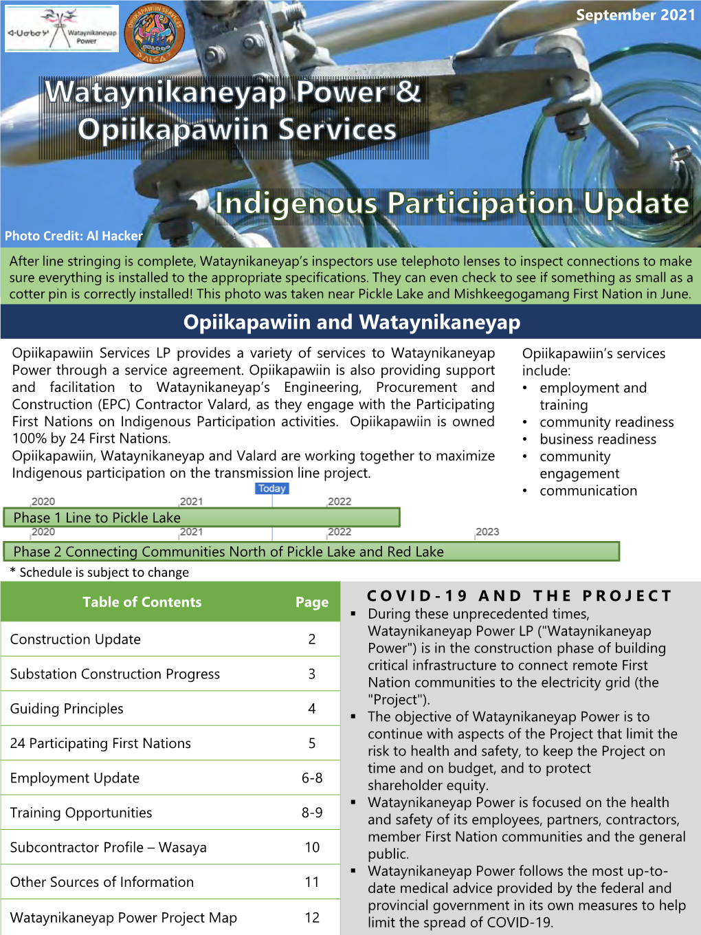 Opiikapawiin and Wataynikaneyap Opiikapawiin Services LP Provides a Variety of Services to Wataynikaneyap Opiikapawiin’S Services Power Through a Service Agreement