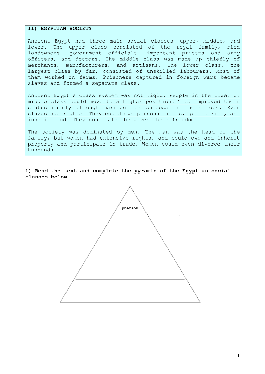 1 II) EGYPTIAN SOCIETY Ancient Egypt Had Three Main Social Classes