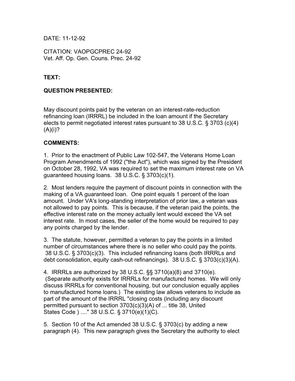 DATE: 11-12-92 CITATION: VAOPGCPREC 24-92 Vet. Aff. Op. Gen. Couns. Prec. 24-92