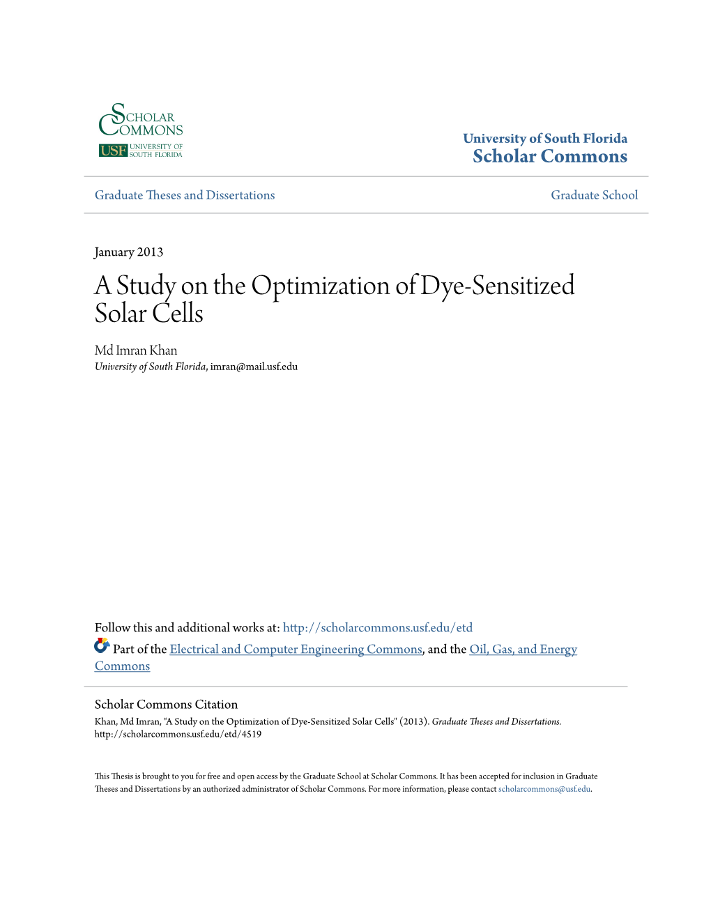 A Study on the Optimization of Dye-Sensitized Solar Cells Md Imran Khan University of South Florida, Imran@Mail.Usf.Edu