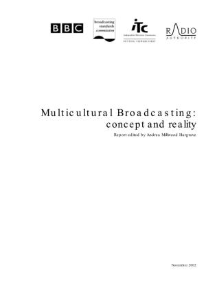 Multicultural Broadcasting: Concept and Reality Report Edited by Andrea Millwood Hargrave