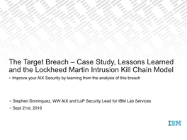 The Target Breach – Case Study, Lessons Learned and the Lockheed Martin Intrusion Kill Chain Model