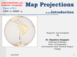 Map Projections Paper 4 (Th.) UNIT : I ; TOPIC : 3 …Introduction