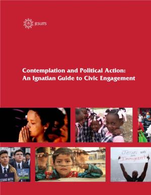 Contemplation and Political Action: an Ignatian Guide to Civic Engagement Dear Sisters and Brothers in Christ