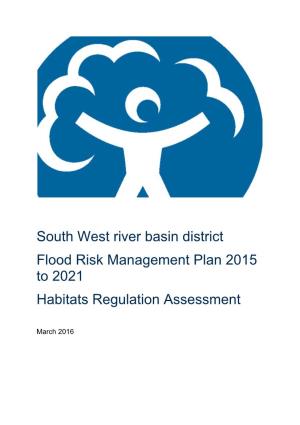 South West River Basin District Flood Risk Management Plan 2015 to 2021 Habitats Regulation Assessment