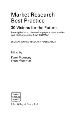 Market Research Best Practice 30 Visions for the Future a Compilation of Discussion Papers, Case Studies and Methodologies from ESOMAR