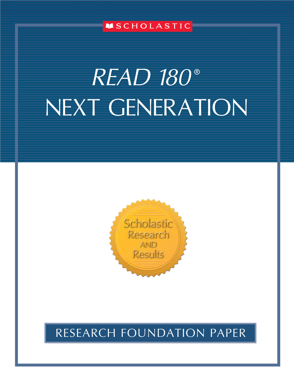 READ 180® NEXT GENERATION Research Foundation Paper