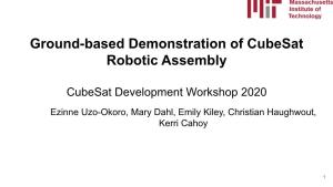 Ground-Based Demonstration of Cubesat Robotic Assembly