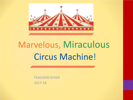 The Marvelous, Miraculous Circus Machine!