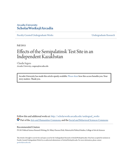 Effects of the Semipalatinsk Test Site in an Independent Kazakhstan Claudia Segura Arcadia University, Csegura@Arcadia.Edu