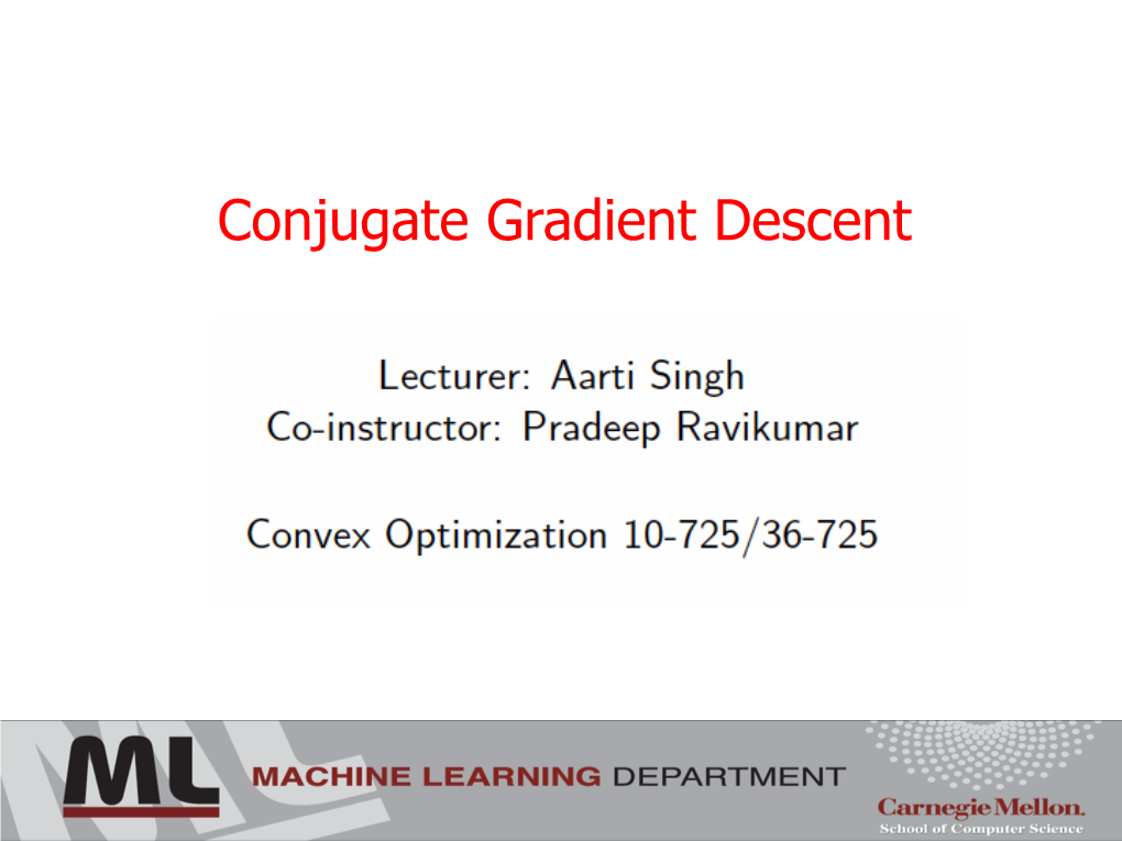 Conjugate Gradient Descent Conjugate Direction Methods